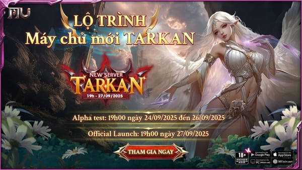 LỘ TRÌNH MÁY CHỦ MỚI - TARKAN MU ĐA NỀN TẢNG